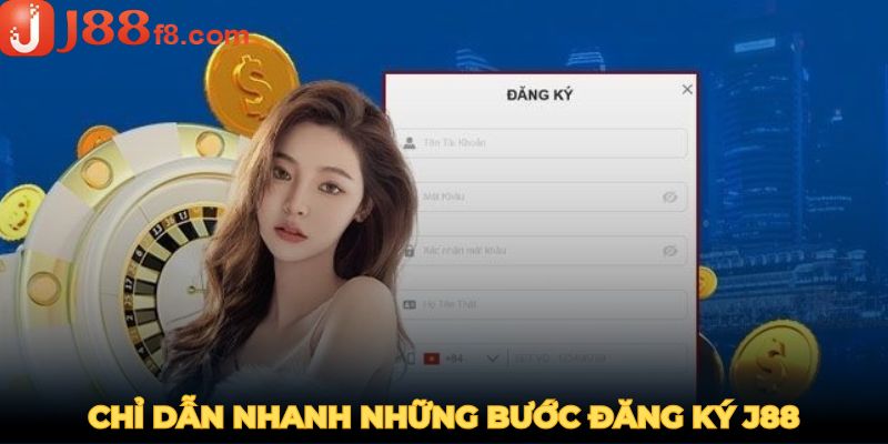 dang-ky-j88-chi-dan-nhanh-nhung-buoc-dang-ky-j88