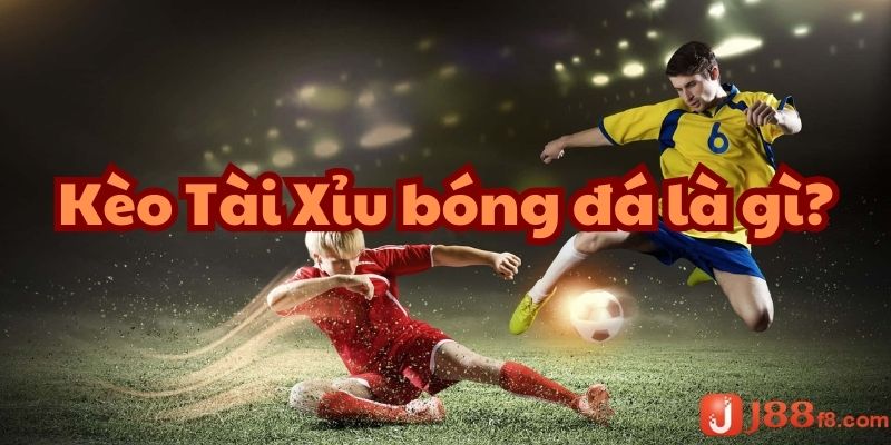 Kèo tài xỉu bóng đá - Kiến thức cơ bản và cách tăng lợi nhuận 5 Kèo tài xỉu bóng đá